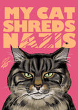 MY CAT SHREDS NAZIS 5X7 Print